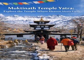 Muktinath Temple Yatra: Explore the Temple Where Heaven Meets Earth